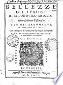 Bellezze del Furioso di M. Lodouico Ariosto; scielte da Oratio Toscanella: con gli argomenti, et allegorie de i canti...