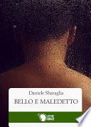 Bello e Maledetto
