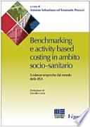 Benchmarking e activity based costing in ambito socio-sanitario. Evidenze empiriche dal mondo delle RSA
