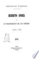 Benedetto Spinoza e le trasformazioni del suo pensiero libri tre Sebastiano Turbiglio