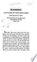 Benedizione data dal molto rev. padre Ugolino Fazzolis minore osservante da Torino nell'ultima predica del suo quaresimale nella cattedrale di Pistoia l'anno 1861