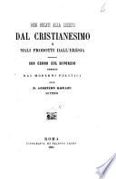 Beni recati alla società dal cristianesimo e mali prodotti dall'eresia con cenno sul divorzio ammesso dai moderni politici