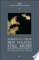 Beni volatili, stili, musei