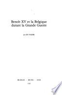 Benoît XV et la Belgique durant la Grande Guerre