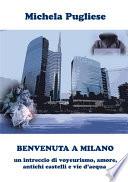 BENVENUTA A MILANO: un intreccio di voyeurismo, amore, antichi castelli e vie d'acqua