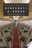 Benvenuti a bordo - Storie di volo di un comandante Alitalia