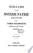 Bergamo O Sia Notizie Patrie Raccolte Da Carlo Facchinetti Almanacco Per L'Anno ...