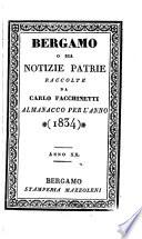 Bergamo O Sia Notizie Patrie Raccolte Da Carlo Facchinetti Almanacco Per L'Anno ...