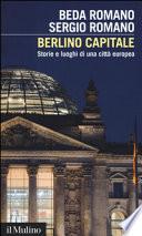 Berlino capitale. Storie e luoghi di una città europea