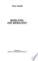 Berlino, oh Berlino!