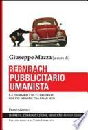 Bernbach pubblicitario umanista. La prima raccolta dei testi del più grande tra i mad men