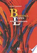 Bertina Lopes. Arte e antagonismo