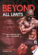 Beyond all limits. I limiti esistono solo nella tua mente