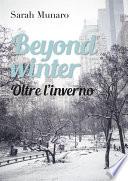 Beyond Winter (Oltre l’inverno)