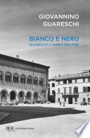 Bianco e nero - Giovannino Guareschi a Parma 1929-1938