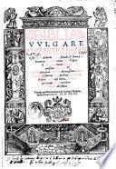 Bibbia vulgare nuouamente stampata, et corretta con le sue figure, ... & sumarij de le materie precedenti a tutti i suoi capitoli aggionti etiam i suoi ordinatissimi repertorij