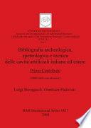 Bibliografia archeologica, speleologica e tecnica delle cavità artificiali italiane ed estere