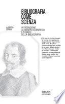 Bibliografia come scienza. Introduzione al quadro scientifico e storico della bibliografia