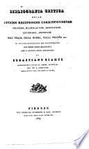 Bibliografia critica delle antiche reciproche corrispondenze politiche, ecclesiastiche, scientifiche, letterarie, artistiche dell'Italia colla Russia, colla Polonia ecc. Il tutto raccolto ed illustrato con brevi cenni biografici ... da S. Ciampi