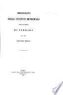 Bibliografia degli statuti municipali editi ed inediti di Ferrara