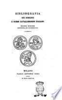 Bibliografia dei romanzi e poemi cavallereschi italiani [di Gaetano Melzi]