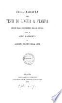 Bibliografia dei testi di lingua a stampa citati dagli accademici della Crusca, opera di L. Razzolini ed A. Bacchi della Lega