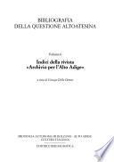 Bibliografia della questione altoatesina: Indici della rivista Archivio per l'Alto Adige