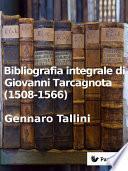 Bibliografia integrale di Giovanni Tarcagnota (1508-1566)