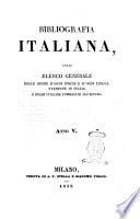 Bibliografia italiana, ossia elenco generale delle opere d'ogni specie e d'ogni lingua stampate in Italia e delle italiane pubblicate all'estero