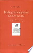 Bibliografia luganese del Settecento: Fogli, documenti, cronologia