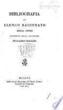 Bibliografia, od elenco ragionato delle opere contenute nella collezione de'Classici Italiani. [Edited by F. Fusi and others.]