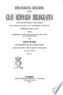 Bibliografia siciliana ovvero Gran dizionario bibliografico delle opere edite e inedite, antiche e moderne di autori siciliani o di argomento siciliano stampate in Sicilia e fuori opera indispensabile ai cultori delle patrie cose non che ai librai ed agli amatori di libri per Giuseppe Mira