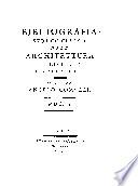 Bibliografia storico-critica dell' architettura civile ed arti subalterne. Dell' abate Angelo Comolli...