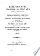 Bibliografia storico-ragionata della Toscana o sia catalogo degli scrittori che hanno illustrata la storia delle città, luochi, e persone della medesima