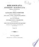 Bibliografia storico-ragionata della Toscana o sia Catalogo degli scrittori che hanno illustrata la storia delle città, luoghi, e persone della medesima raccolto dal sacerdote Domenico Moreni ... Tomo 1. [- 2.]