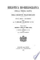 Biblioteca bio-bibliografica della Terra Santa e dell' Oriente francescano