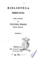 Biblioteca bresciana opera postuma di Vincenzo Peroni patrizio bresciano. Volume 1.[-3.]