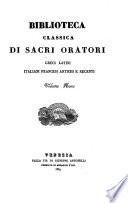 Biblioteca classica di sacri oratori greci, latini, italiani, francesi antichi e moderni