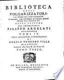Biblioteca Degli Volgarizzatori, O Sia Notizia Dall'Opere Volgarizzate D'Autori, Che Scrissero In Lingue Morte Prima Del Secolo XV.