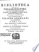 Biblioteca degli volgarizzatori, opera postuma del segretario F. Argellati [assisted by J.M. Paitoni and A.M. Biscioni] coll'addizioni di A.T. Villa
