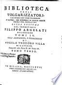 Biblioteca degli volgarizzatori, opera postuma del segretario F. Argellati [assisted by J.M. Paitoni and A.M. Biscioni] coll'addizioni di A.T. Villa
