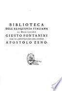 Biblioteca dell' eloquenza italiana di Monsignore Giusto Fontanini,... con le annotazioni del signor Apostolo Zeno,...Tomo primo [- Tomo secondo]