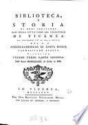 Biblioteca e Storia di quei scrittori cosi della città come del territorio di Vicenza che pervennero fin ad ora a notizia del P. F. Angiolgabriello Carmelitano scalzo Vincentino
