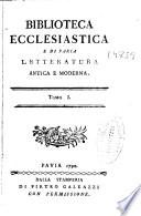 Biblioteca ecclesiastica e di varia letteratura antica e moderna ; tomo I.