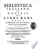 Biblioteca italiana, o sia notizia de' libri rari nella lingua italiana