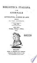 Biblioteca italiana ossia giornale di letteratura scienze ed arti compilato da una societa di letterati