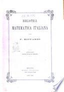 Biblioteca matematica italiana dalla origine della stampa ai primi anni del secolo 19. compilata da Pietro Riccardi
