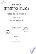 Biblioteca matematica italiana dalla origine della stampa ai primi anni del secolo 19. compilata dal dott. ing. Pietro Riccardi