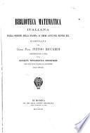 Biblioteca matematica italiana dalla origine della stampa ai primi anni del secolo XIX