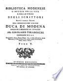 Biblioteca modenese o Notizie della vita e delle opere degli scrittori natii degli stati del serenessimo signor duca di Modena raccolte e ordinate dal cavaliere ab. Girolamo Tiraboschi ... Tomo 1. [- 6.]